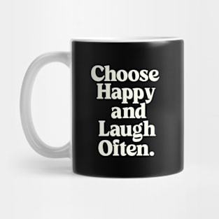 Choose Happy and Laugh Often in black and white Mug